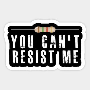 Electrician / Electronics - You can't resist me Sticker